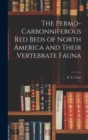 The Permo-Carbonniferous red Beds of North America and Their Vertebrate Fauna - Book