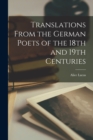 Translations From the German Poets of the 18th and 19th Centuries - Book