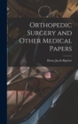 Orthopedic Surgery and Other Medical Papers - Book