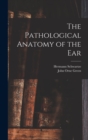 The Pathological Anatomy of the Ear - Book