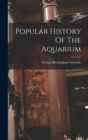 Popular History Of The Aquarium - Book