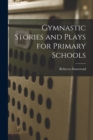 Gymnastic Stories and Plays for Primary Schools - Book