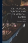 Orthopedic Surgery and Other Medical Papers - Book