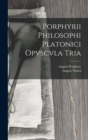 Porphyrii Philosophi Platonici Opvscvla Tria - Book