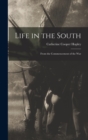 Life in the South : From the Commencement of the War - Book