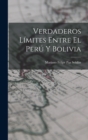 Verdaderos Limites Entre El Peru Y Bolivia - Book