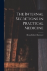 The Internal Secretions in Practical Medicine - Book