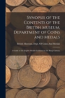 Synopsis of the Contents of the British Museum, Department of Coins and Medals : A Guide to the English Medals Exhibited in the King's Library - Book