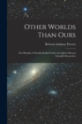 Other Worlds Than Ours : The Plurality of Worlds Studied Under the Light of Recent Scientific Researches - Book