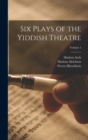 Six Plays of the Yiddish Theatre; Volume 1 - Book