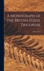 A Monograph of the British Fossil Trigoniae - Book