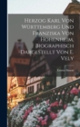 Herzog Karl Von Wurttemberg Und Franziska Von Hohenheim, Biographisch Dargestellt Von E. Vely - Book