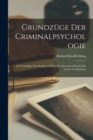 Grundzuge Der Criminalpsychologie : Auf Grundlage Des Strafgesetzbuchs Des Deutschen Reichs Fur Aerzte Und Juristen - Book