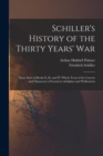 Schiller's History of the Thirty Years' War : Those Parts of Books Ii, Iii, and IV Which Treat of the Careers and Characters of Gustavus Adolphus and Wallenstein - Book