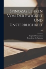 Spinozas Lehren Von Der Ewigkeit Und Unsterblichkeit ... - Book