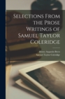 Selections From the Prose Writings of Samuel Taylor Coleridge - Book
