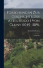Forschungen Zur Geschichte Des Abtes Hugo I Von Cluny (1049-1109). : Inaug.-Diss - Book