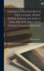 Heinrich Heines Buch Der Lieder, Nebst Einer Nachlese Nach Den Ersten Drucken Oder Handschriften - Book