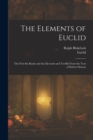The Elements of Euclid : The First Six Books and the Eleventh and Twelfth From the Text of Robert Simson - Book