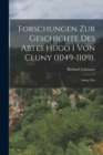 Forschungen Zur Geschichte Des Abtes Hugo I Von Cluny (1049-1109). : Inaug.-Diss - Book