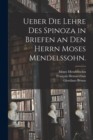 Ueber die Lehre des Spinoza in Briefen an den herrn Moses Mendelssohn. - Book