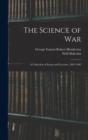 The Science of War : A Collection of Essays and Lectures, 1891-1903 - Book
