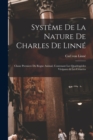 Systeme De La Nature De Charles De Linne : Classe Premiere Du Regne Animal, Contenant Les Quadrupedes Vivipares & Les Cetacees - Book