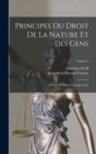 Principes Du Droit De La Nature Et Des Gens : Extrait Du Grand Ouvrage Latin; Volume 2 - Book