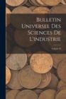 Bulletin Universel Des Sciences De L'industrie; Volume 12 - Book