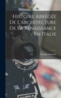 Histoire Abregee De L'architecture De La Renaissance En Italie - Book