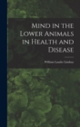 Mind in the Lower Animals in Health and Disease - Book