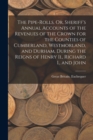 The Pipe-Rolls, Or, Sheriff's Annual Accounts of the Revenues of the Crown for the Counties of Cumberland, Westmorland, and Durham, During the Reigns of Henry Ii., Richard I., and John - Book
