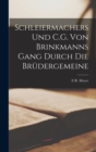 Schleiermachers Und C.G. Von Brinkmanns Gang Durch Die Brudergemeine - Book