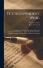 The Independent Whig : Or, a Defence of Primitive Christianity, and of Our Ecclesiastical Establishment, Against the Exorbitant Claims and Encroachments of Fanatical and Disaffected Clergymen - Book