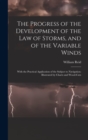 The Progress of the Development of the Law of Storms, and of the Variable Winds : With the Practical Application of the Subject to Navigation; Illustrated by Charts and Wood-Cuts - Book