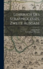 Lehrbuch des Strafprocesses, Zweite Ausgabe - Book