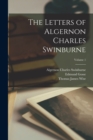 The Letters of Algernon Charles Swinburne; Volume 1 - Book