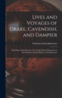 Lives and Voyages of Drake, Cavendish, and Dampier : Including an Introductory View of the Earlier Discoveries in the South Sea and the History of the Bucaniers - Book