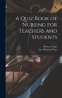 A Quiz Book of Nursing for Teachers and Students - Book
