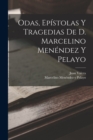 Odas, Epistolas Y Tragedias De D. Marcelino Menendez Y Pelayo - Book
