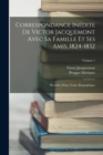 Correspondance Inedite De Victor Jacquemont Avec Sa Famille Et Ses Amis, 1824-1832 : Precedee D'une Notice Biographique; Volume 1 - Book