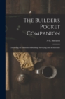 The Builder's Pocket Companion : Containing the Elements of Building, Surveying and Architecture - Book