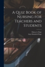 A Quiz Book of Nursing for Teachers and Students - Book