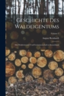 Geschichte Des Waldeigentums : Der Waldwirtschaft Und Forstwissenschaft in Deutschland; Volume 3 - Book