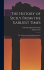 The History of Sicily From the Earliest Times : The Athenian and Carthaginian Invasions - Book