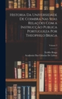 Historia Da Universidade De Coimbra Nas Suas Relacoes Com a Instruccao Publica Portugueza Por Theophilo Braga; Volume 3 - Book