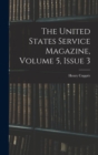 The United States Service Magazine, Volume 5, issue 3 - Book