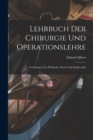 Lehrbuch Der Chirurgie Und Operationslehre : Vorlesungen Fyr Praktische Ærzte Und Studierende - Book