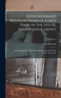 John Sherman's Recollections of Forty Years in the House, Senate and Cabinet : An Autobiography: Illustrated With Portraits, Fac-Simile Letters, Scenes, Etc; Volume 2 - Book