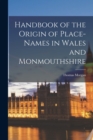 Handbook of the Origin of Place-Names in Wales and Monmouthshire - Book